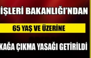 65 yaş üstüne sokağa çıkma yasağı