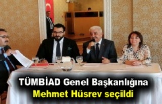 TÜMBİAD Genel Başkanlığına Mehmet Hüsrev seçildi