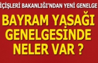 Bayramda 4 günlük sokağa çıkma yasağı detayları