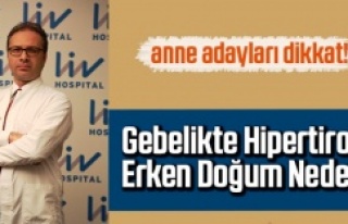 GEBELİKTE HİPERTİROİDİ ERKEN DOĞUM NEDENİ