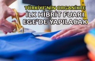 Türkiye’nin organikte ilk hibrit fuarı Ege’de...