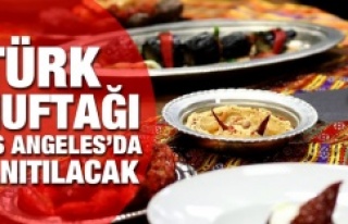 Türk Mutfağını Los Angeles'da tanıtacak