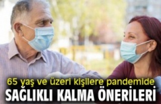 65 yaş ve üzeri kişilere pandemide sağlıklı...