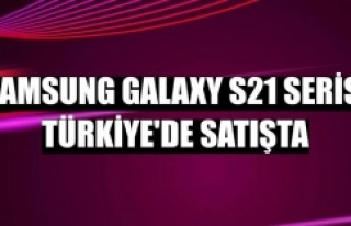 Samsung Galaxy S21 Serisi Türkiye’de satışta!