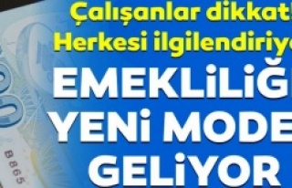 Yeni emeklilik modeli geliyor