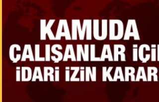 Kamuda çalışanlar için idari izin kararı