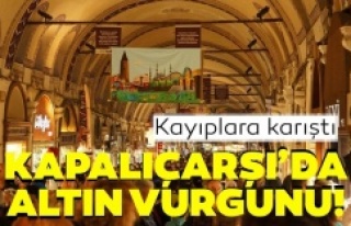 Kapalıçarşı’da büyük altın vurgunu