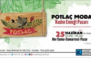 “POTLAÇ” KADIN EMEĞİ PAZARI YENİDEN MODA’DA