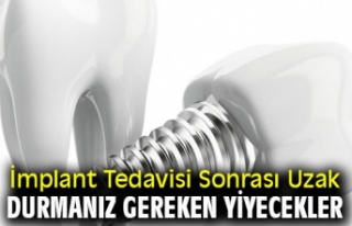 İmplant Tedavisi Sonrası Uzak Durmanız Gereken...