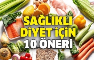 Sağlıklı diyet için 10 öneri