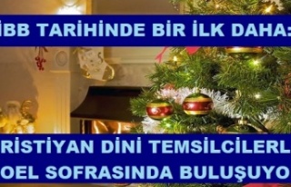 İBB HRİSTİYAN DİNİ TEMSİLCİLERLE NOEL SOFRASINDA...