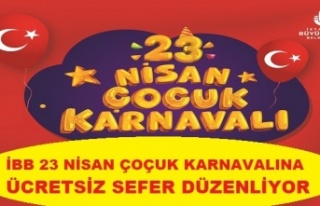 İBB 23 NİSAN ÇOÇUK KARNAVALINA ÜCRETSİZ SEFER...