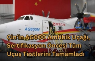 Çin’in AG600 Amfibik Uçağı Uçuş Testlerini...