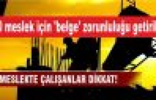 40 meslek için 'belge' zorunluluğu getirildi