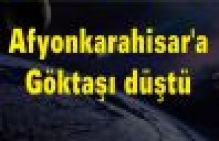 Afyonkarahisar'a göktaşı düştü