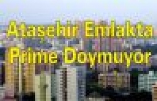 Ataşehir Emlakta Prime Doymuyor