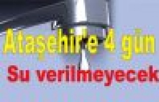 Ataşehir'e 4 gün su verilmeyecek