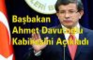 Başbakan Ahmet Davutoğlu kabinesini Açıkladı