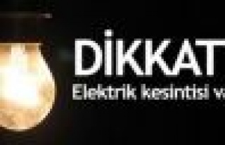 Dikkat! Elektrik kesintisi 