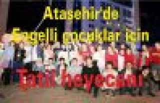 Ataşehir'de Engelli çocuklar için tatil heyecanı