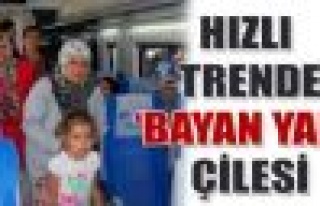 Hızlı trende ‘bayan yanı’ kriteri; ‘Yer var...
