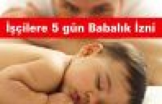 İşçilere 5 gün Babalık İzni