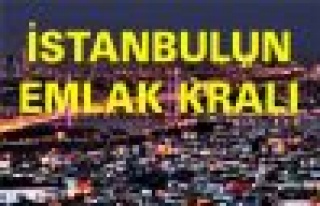 İstanbul'un gayrimenkul kralı 
