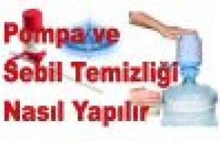 Pompa ve Sebil Temizliği Nasıl Yapılır?