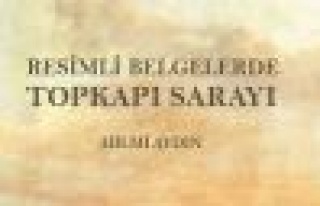 RESİMLİ BELGELERDE TOPKAPI SARAYI