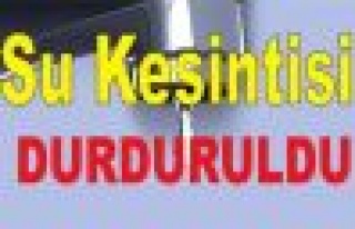 Su Kesintisi Durduruldu