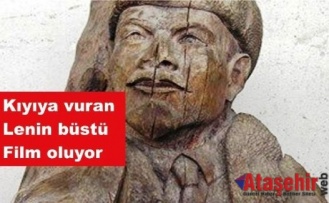 Kıyıya vuran Lenin büstü film oluyor: Sen Ben Lenin