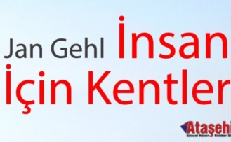 İNSAN İÇİN KENTLER