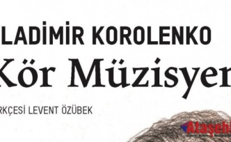 Dünya klasiği Kör Müzisyen Türkçe’ye kazandırıldı