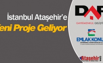 DAP Gayrimenkul'den İstanbul Ataşehir'e yeni proje geliyor