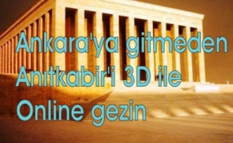 Ankara'ya gitmeden Anıtkabir'i 3D ile Online gezin