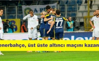 Fenerbahçe, üst üste altıncı maçını kazandı