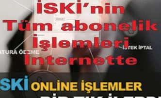 İSKİ’nin tüm abonelik işlemleri internette