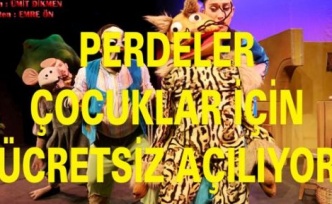 PERDELER ÇOCUKLAR İÇİN ÜCRETSİZ AÇILIYOR