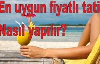 En uygun fiyatlı tatil nasıl yapılır?