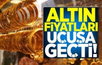 Altın fiyatları uçuşa geçti