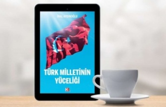 İnal Aydınoğlu’ndan yeni eser: Türk Milletinin Yüceliği