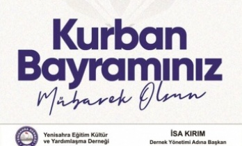 Yenisahra Derneği Başkanı İsa Kırım'dan Kurban Bayramı Mesajı