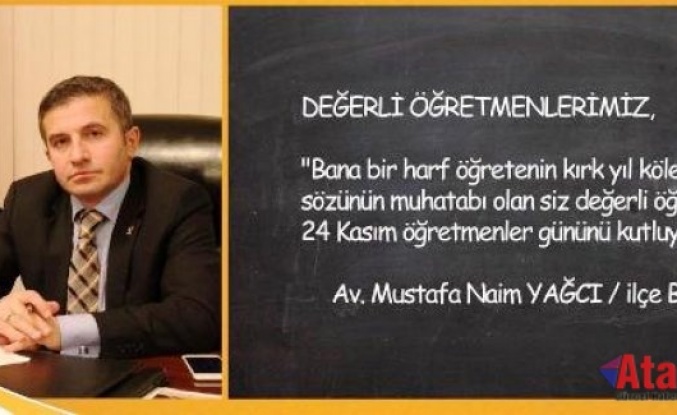 Mustafa Naim YAĞCI'dan Öğretmenler günü Mesajı