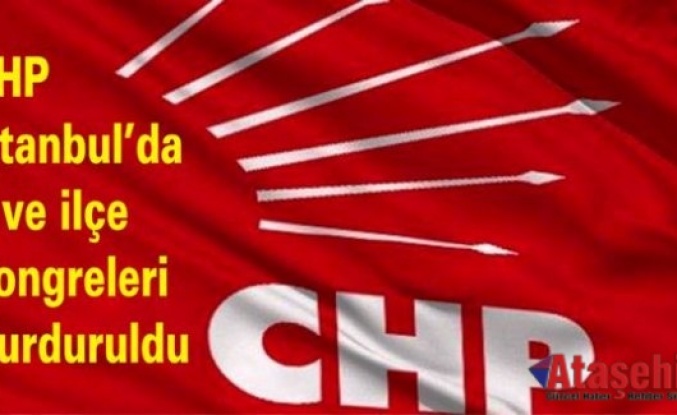 CHP İstanbul’da il ve ilçe kongreleri durduruldu