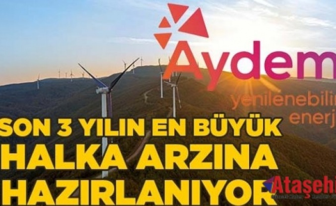 Aydem Yenilenebilir Enerji, Halka Arzına hazırlanıyor