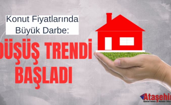 Konut fiyatlarınsa Düşüş başladı