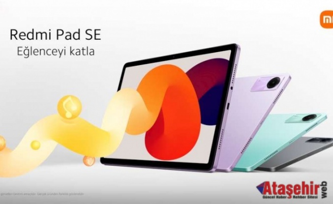 Xiaomi'nin yeni tableti Redmi Pad SE Türkiye’de Satışta