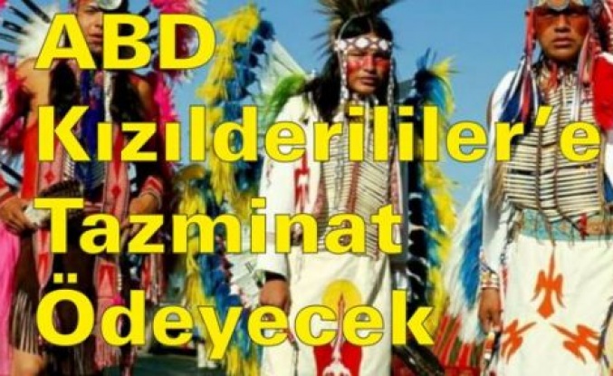 ABD Kızılderililer’e  tazminat ödeyecek