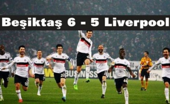 Beşiktaş 6 - 5 Liverpool'u Elendi