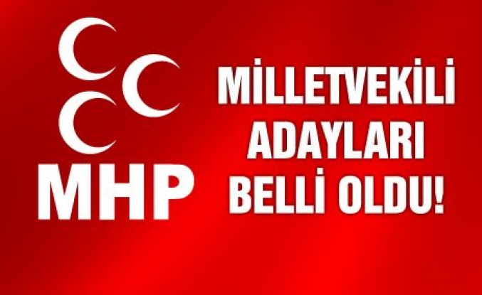 MHP’nin Milletvekili Aday Listesi / Tam Liste